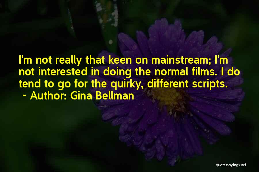 I'm Keen Quotes By Gina Bellman