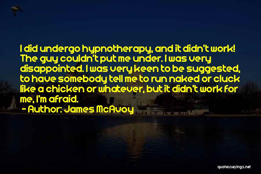 I'm Keen Quotes By James McAvoy