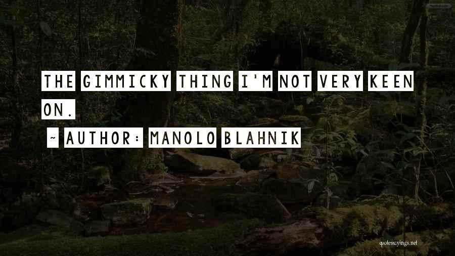 I'm Keen Quotes By Manolo Blahnik