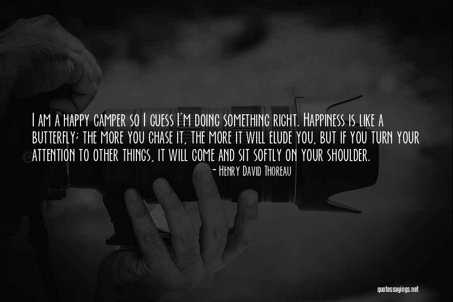 I'm Like A Butterfly Quotes By Henry David Thoreau I'm Like A Butterfly Quotes By Henry David Thoreau
