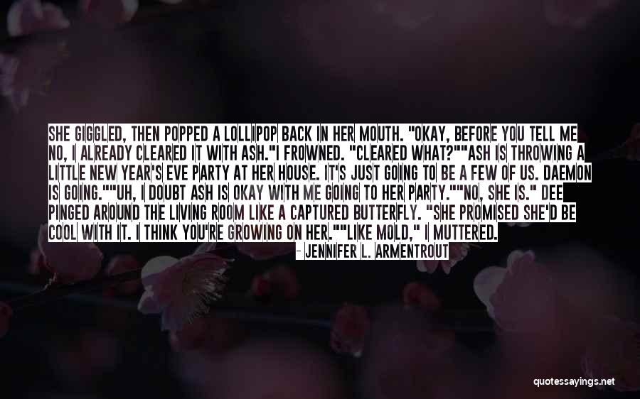 I'm Like A Butterfly Quotes By Jennifer L. Armentrout I'm Like A Butterfly Quotes By Jennifer L. Armentrout