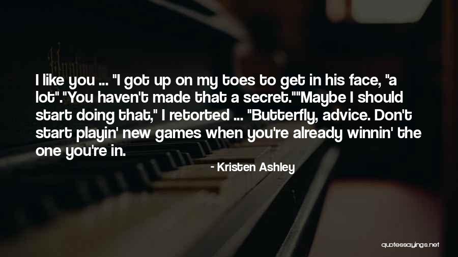 I'm Like A Butterfly Quotes By Kristen Ashley I'm Like A Butterfly Quotes By Kristen Ashley