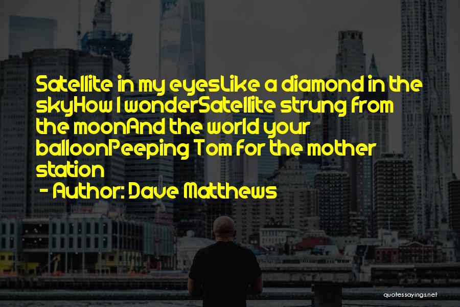 I'm Like A Diamond Quotes By Dave Matthews