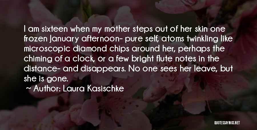 I'm Like A Diamond Quotes By Laura Kasischke