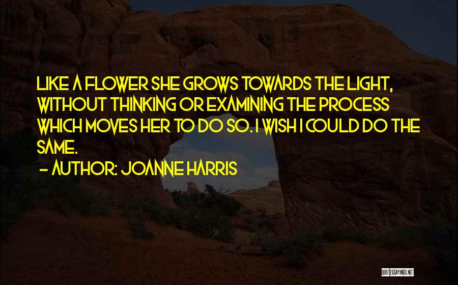 I'm Like A Flower Quotes By Joanne Harris