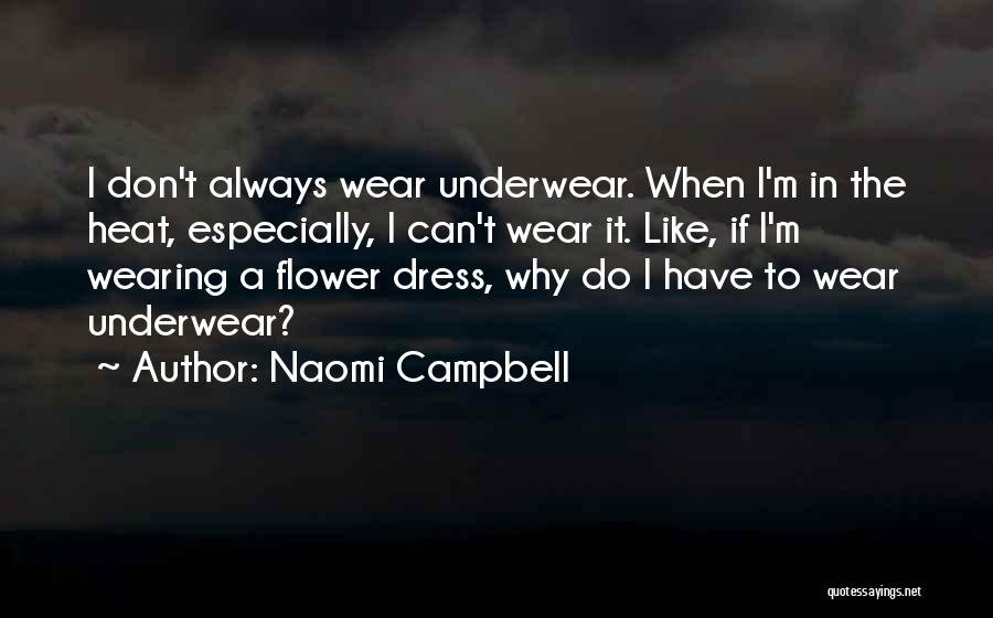 I'm Like A Flower Quotes By Naomi Campbell