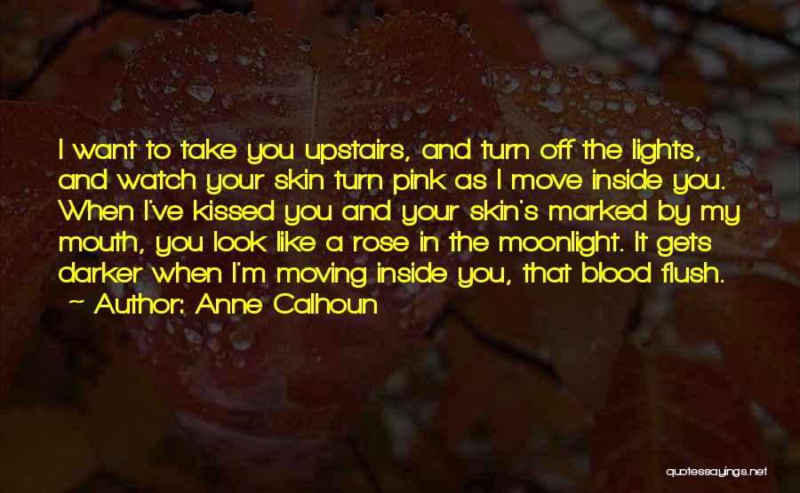 I'm Like A Rose Quotes By Anne Calhoun