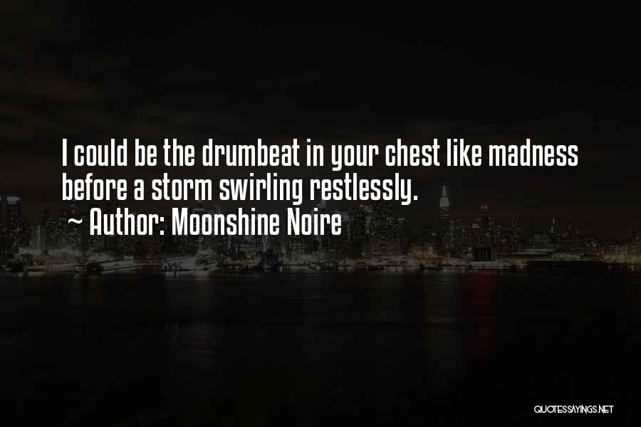 I'm Like A Storm Quotes By Moonshine Noire