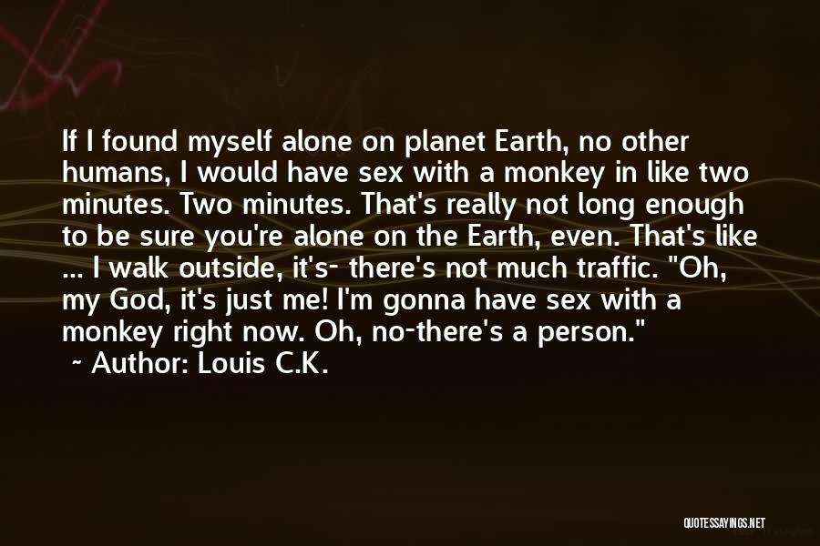 I'm Like No Other Quotes By Louis C.K.