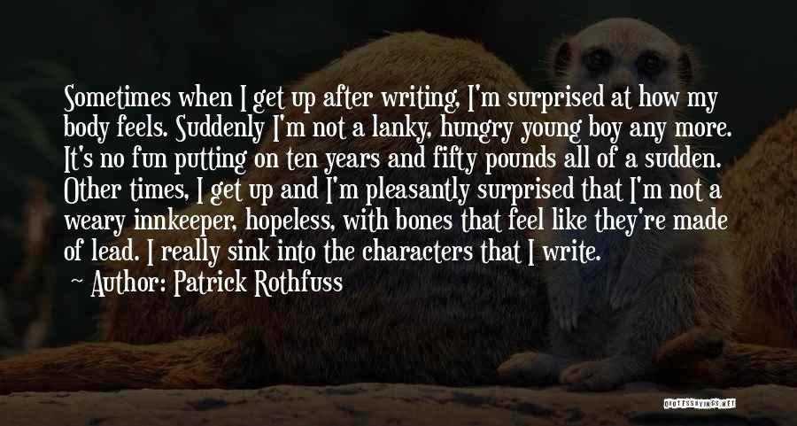 I'm Like No Other Quotes By Patrick Rothfuss