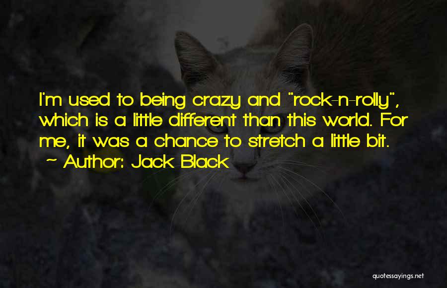 I'm Little Crazy Quotes By Jack Black