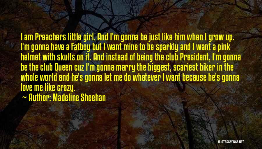 I'm Little Crazy Quotes By Madeline Sheehan