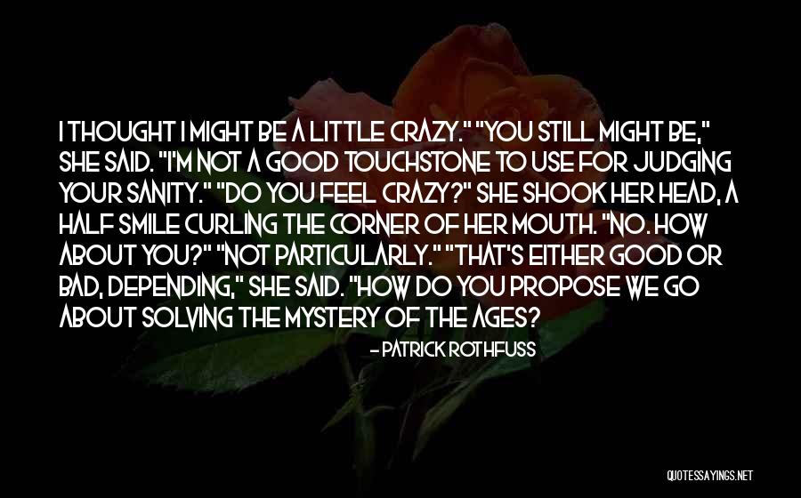 I'm Little Crazy Quotes By Patrick Rothfuss