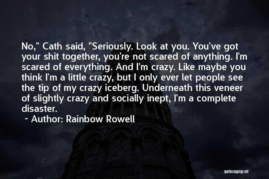 I'm Little Crazy Quotes By Rainbow Rowell