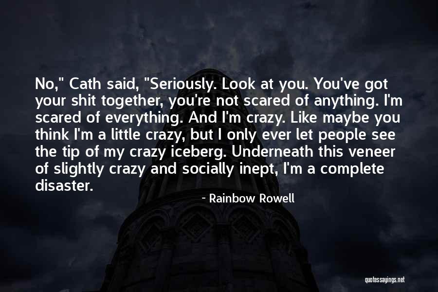 I'm Little Crazy Quotes By Rainbow Rowell