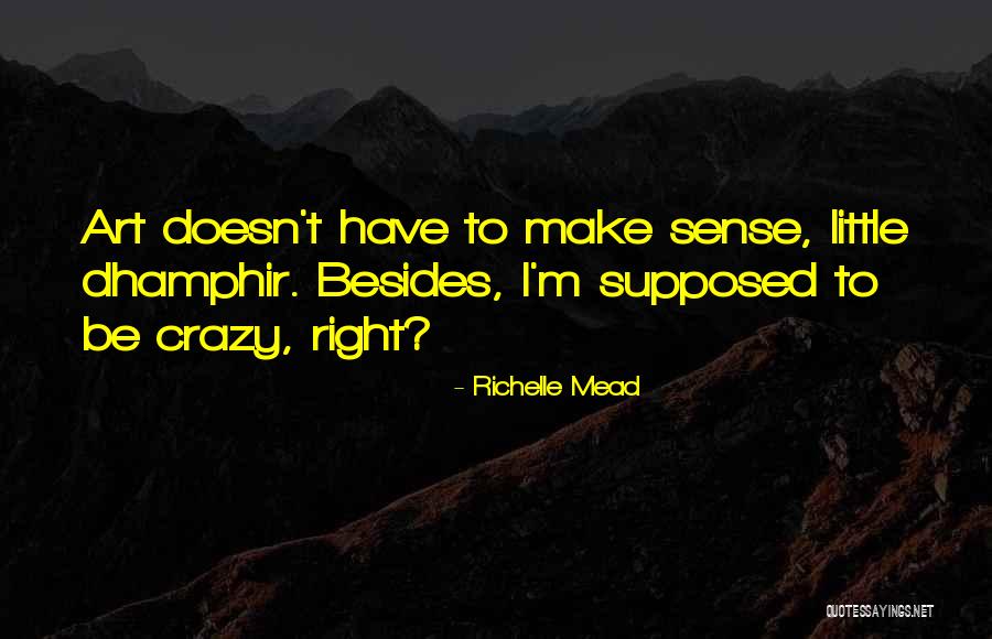 I'm Little Crazy Quotes By Richelle Mead