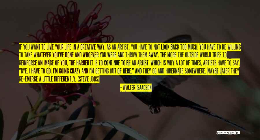 I'm Little Crazy Quotes By Walter Isaacson