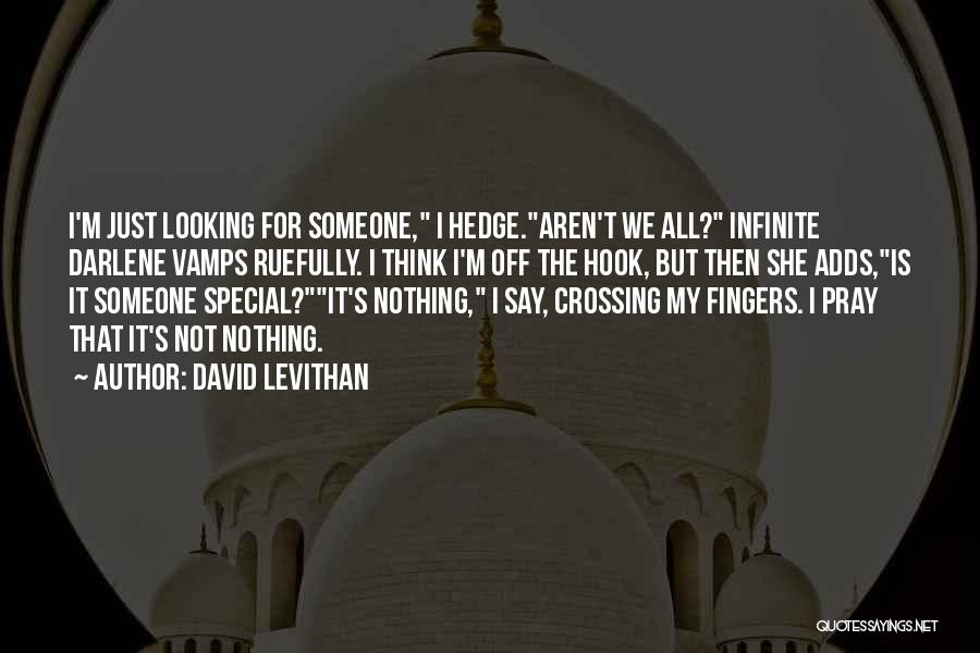 I'm Looking For Someone Quotes By David Levithan