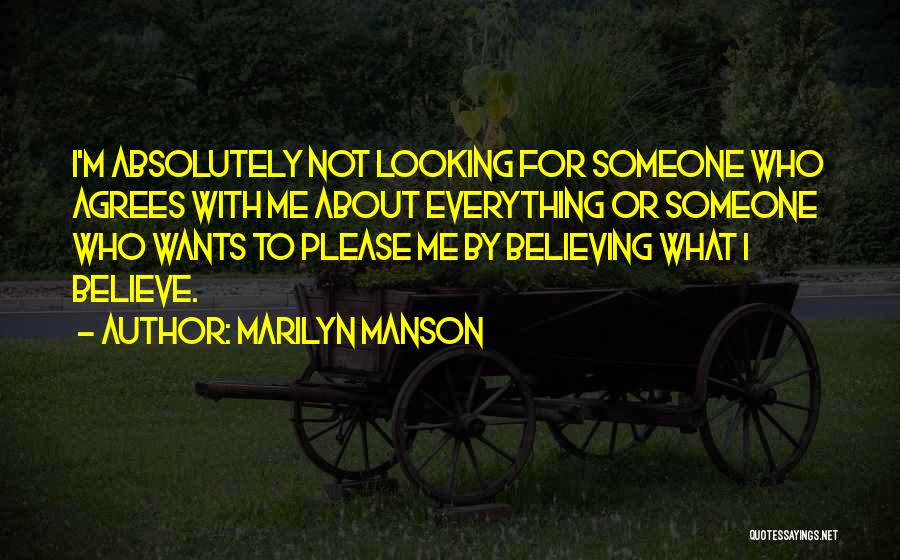 I'm Looking For Someone Quotes By Marilyn Manson