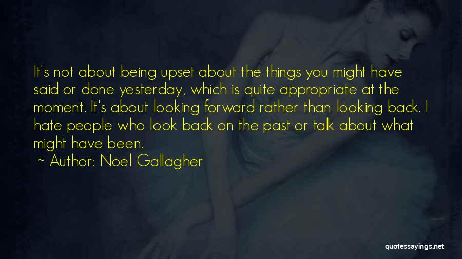 I'm Looking Past You Quotes By Noel Gallagher