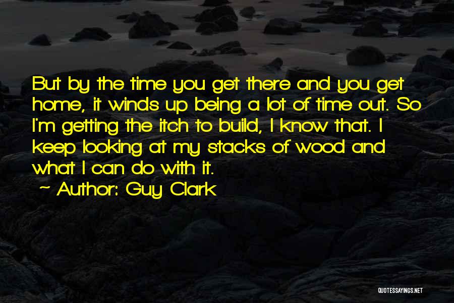 I'm Looking Up Quotes By Guy Clark