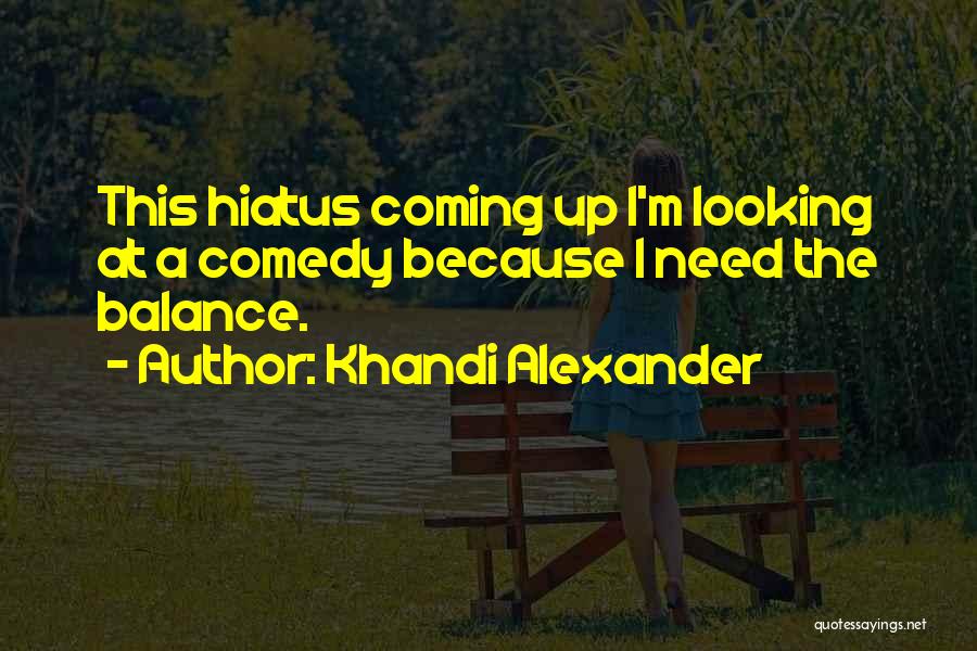 I'm Looking Up Quotes By Khandi Alexander