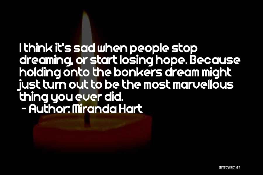 I'm Losing Hope Quotes By Miranda Hart