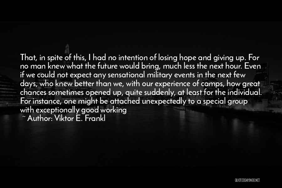 I'm Losing Hope Quotes By Viktor E. Frankl