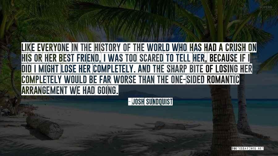 I'm Losing My Best Friend Quotes By Josh Sundquist