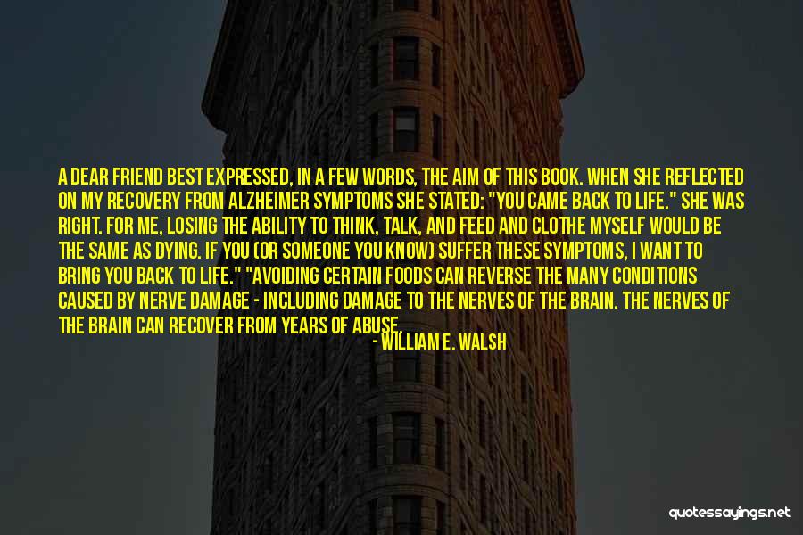 I'm Losing My Best Friend Quotes By William E. Walsh