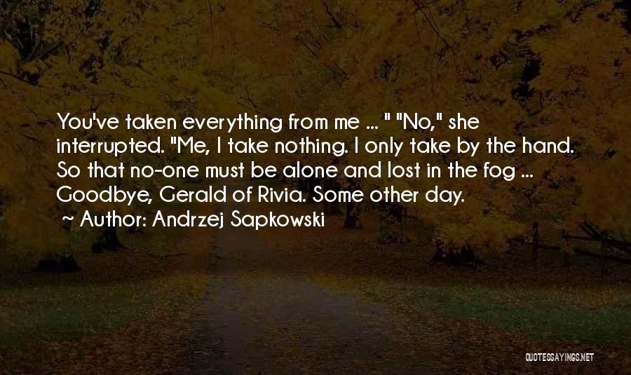 I'm Lost And Alone Quotes By Andrzej Sapkowski