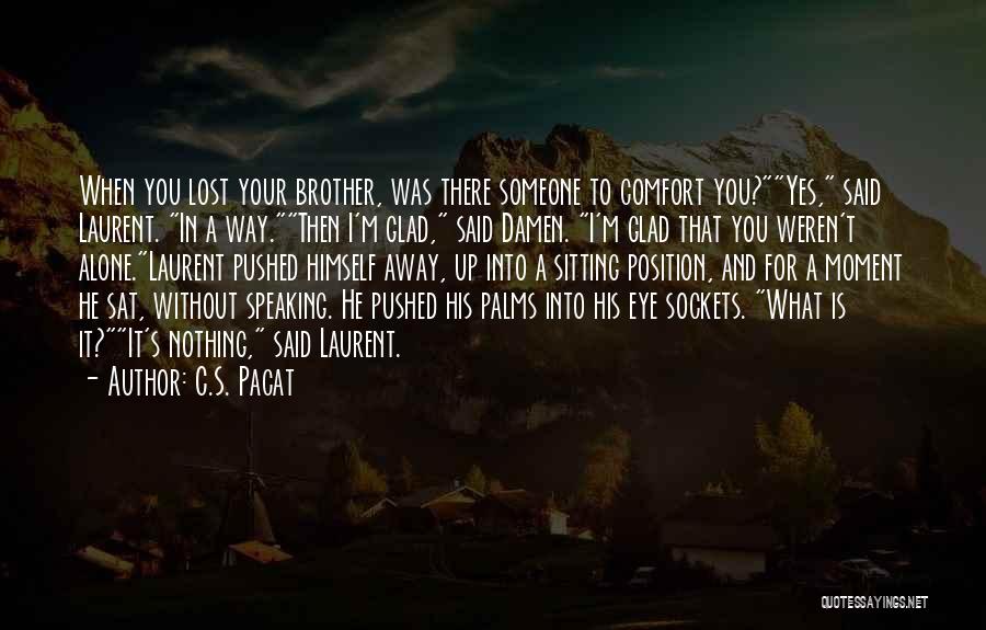 I'm Lost And Alone Quotes By C.S. Pacat