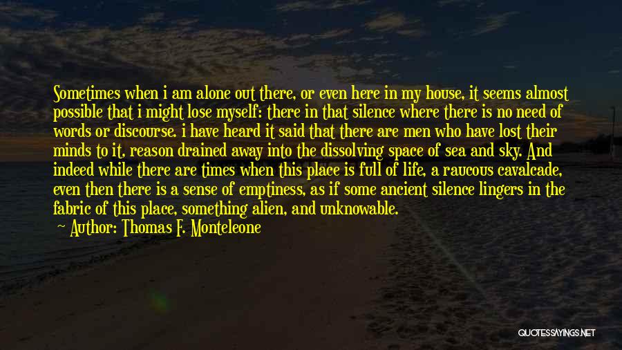 I'm Lost And Alone Quotes By Thomas F. Monteleone