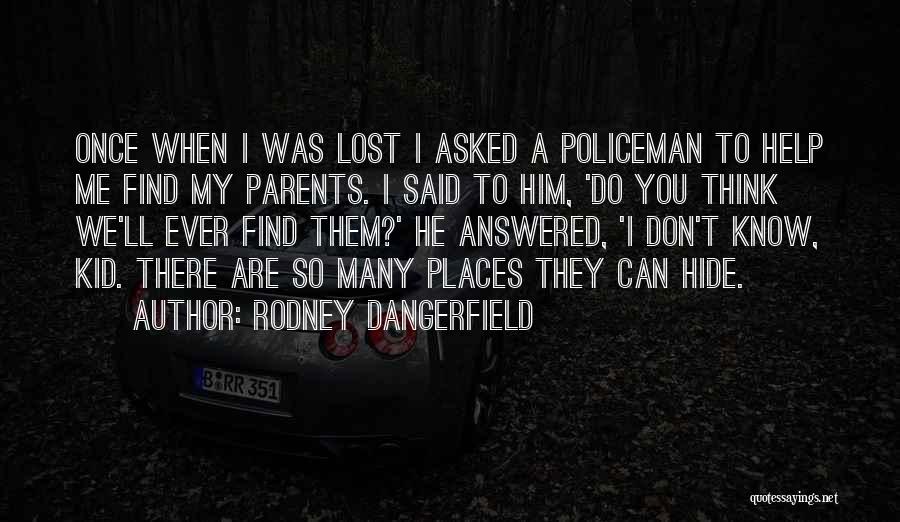 I'm Lost Funny Quotes By Rodney Dangerfield