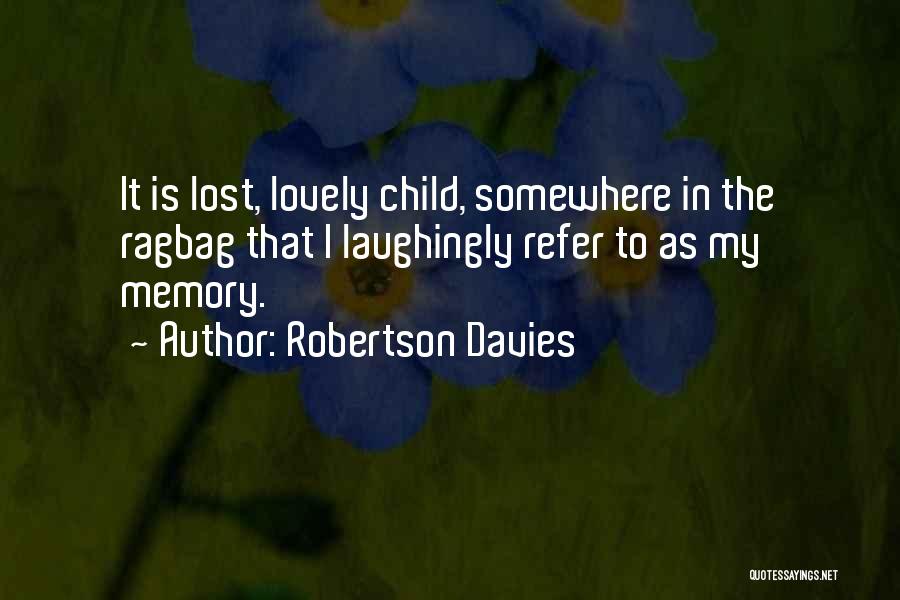 I'm Lost Somewhere Quotes By Robertson Davies