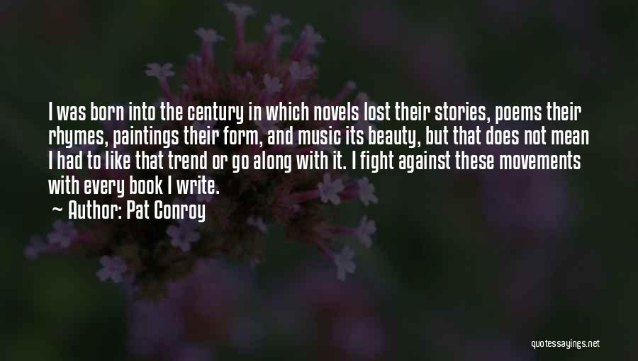 I'm Lost Without You Poems Quotes By Pat Conroy