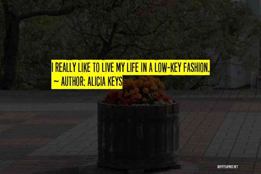 I'm Low Key Quotes By Alicia Keys