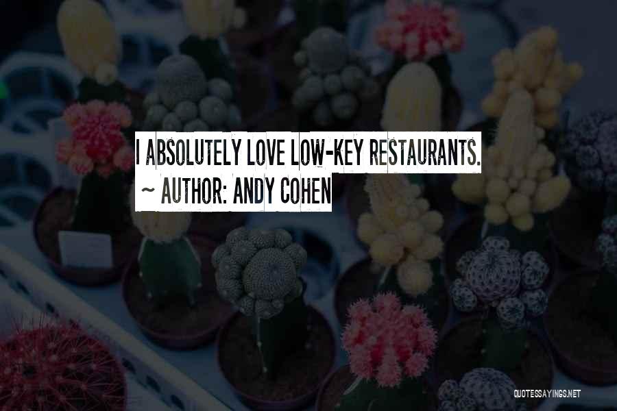 I'm Low Key Quotes By Andy Cohen