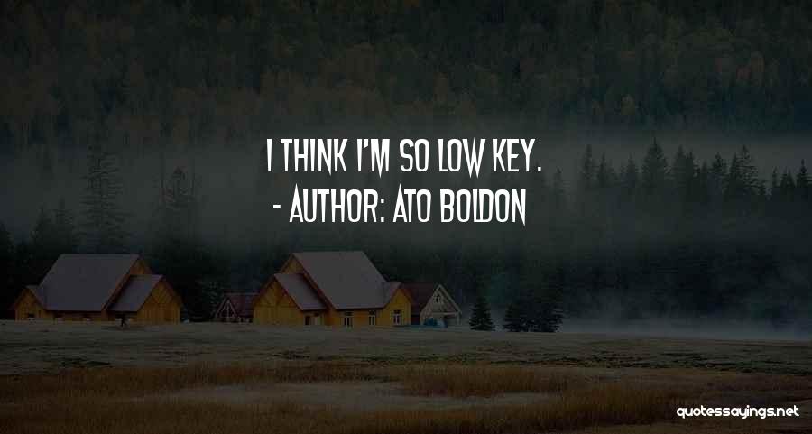 I'm Low Key Quotes By Ato Boldon
