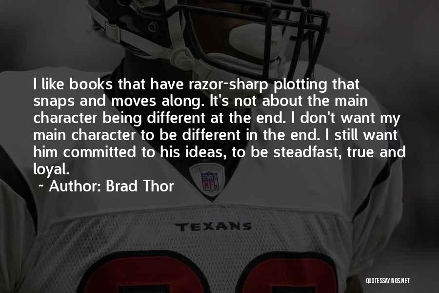 I'm Loyal To Him Quotes By Brad Thor