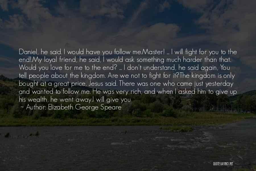 I'm Loyal To Him Quotes By Elizabeth George Speare