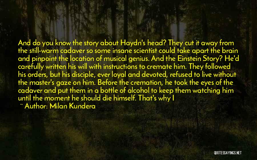 I'm Loyal To Him Quotes By Milan Kundera