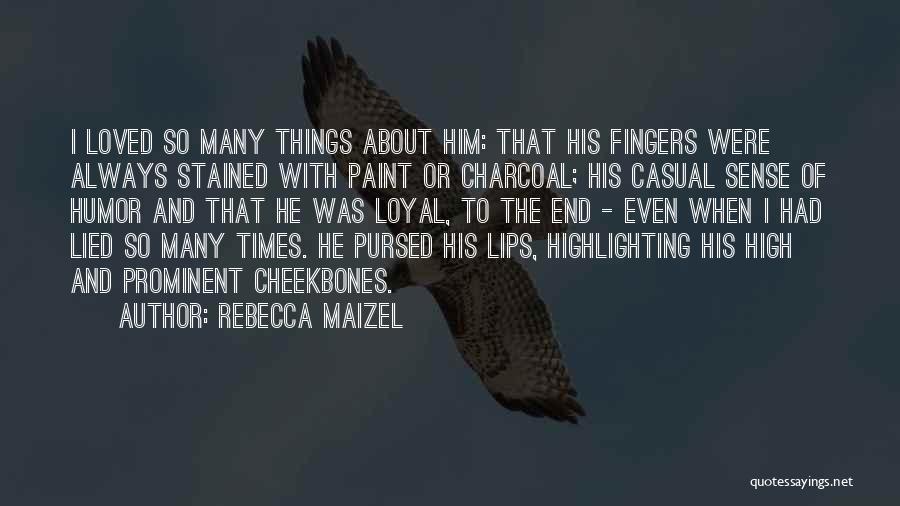 I'm Loyal To Him Quotes By Rebecca Maizel