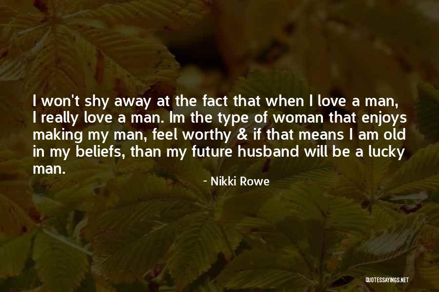 Im Lucky Quotes By Nikki Rowe Im Lucky Quotes By Nikki Rowe