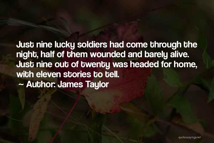 I'm Lucky To Be Alive Quotes By James Taylor