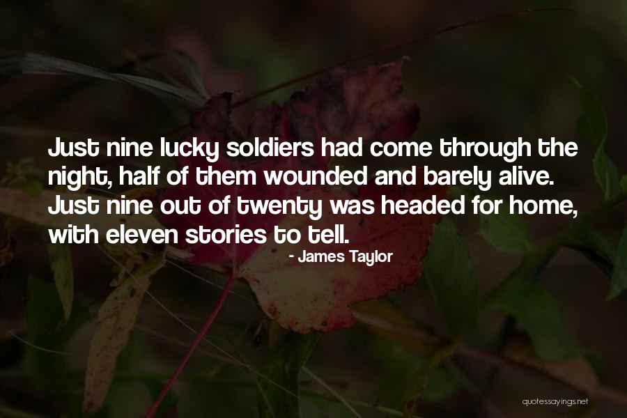 I'm Lucky To Be Alive Quotes By James Taylor