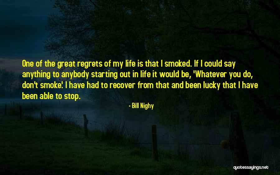I'm Lucky To Have You In My Life Quotes By Bill Nighy I'm Lucky To Have You In My Life Quotes By Bill Nighy