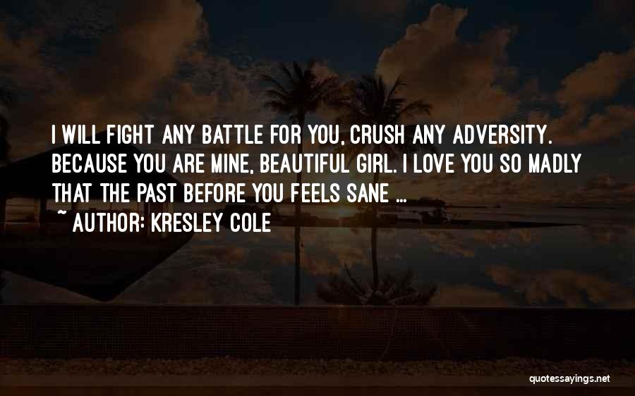 I'm Madly Love You Quotes By Kresley Cole