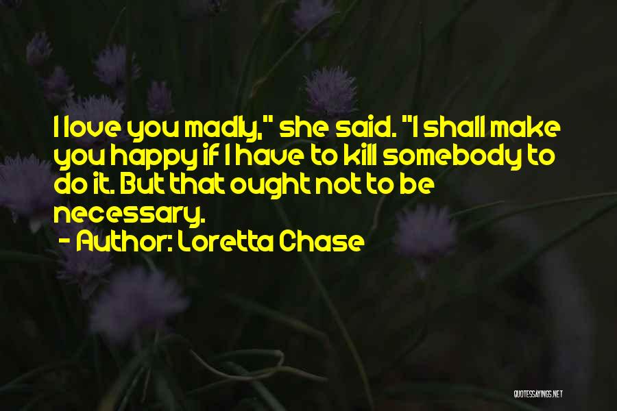 I'm Madly Love You Quotes By Loretta Chase