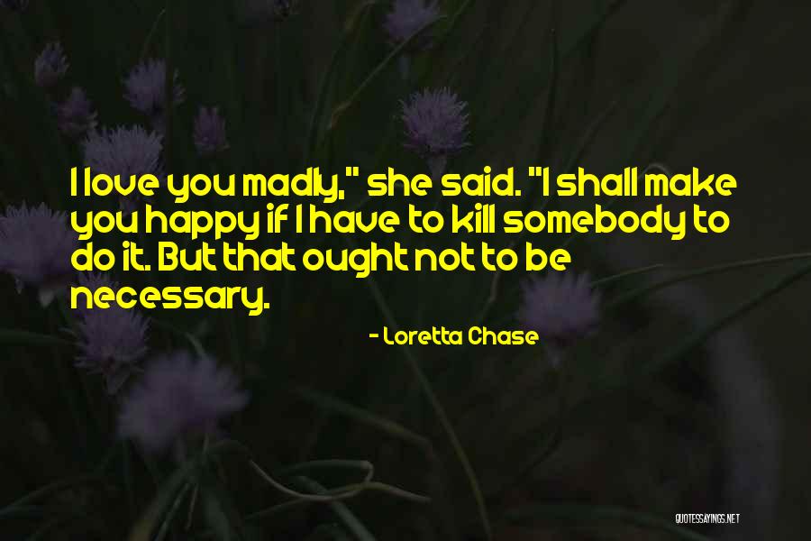 I'm Madly Love You Quotes By Loretta Chase